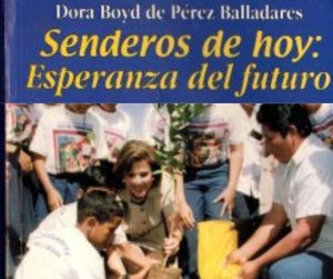Recopilación de las actividades y discursos de la primera dama Dorita Boyd de Pérez Balladares durante la Presidencia del Progreso.